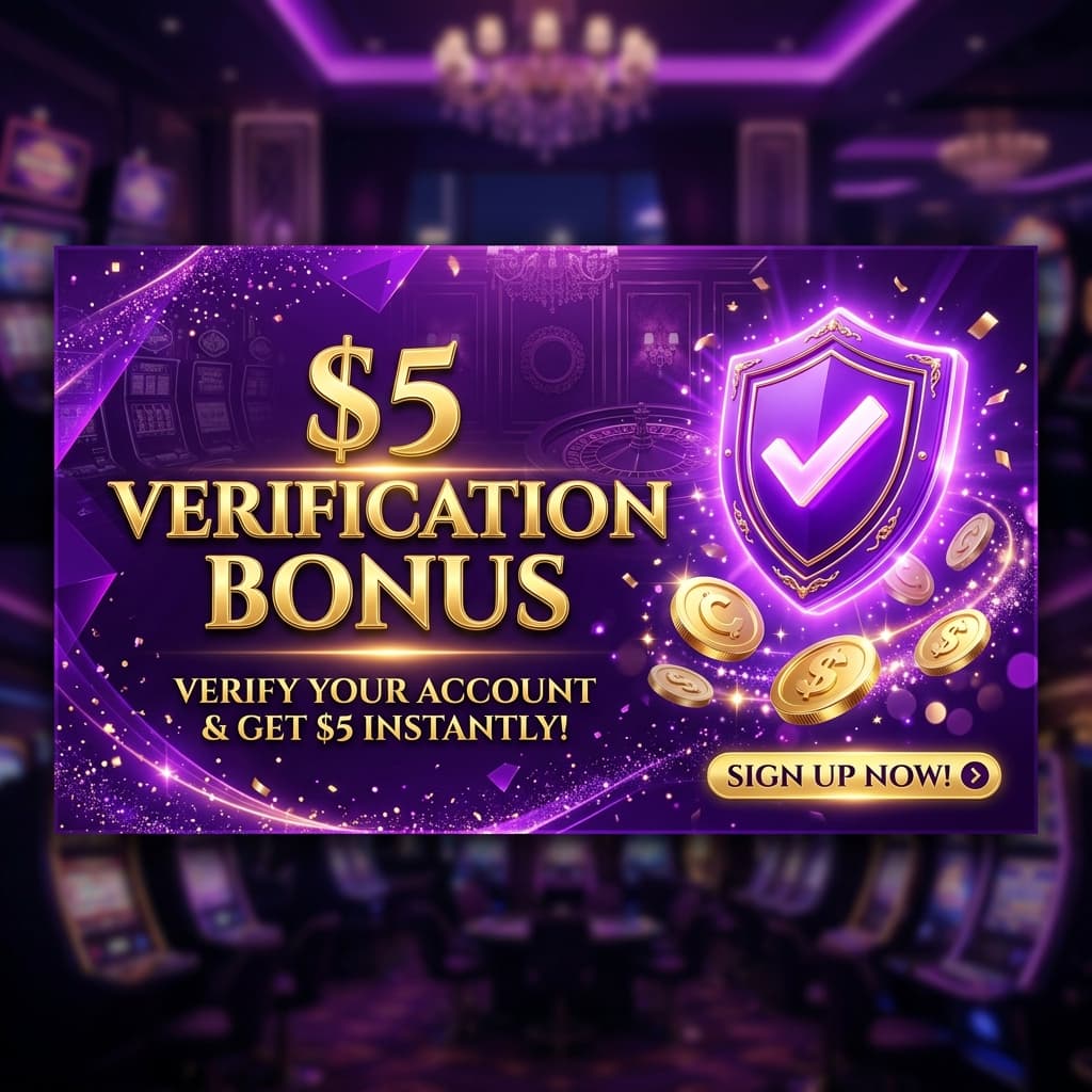 VERIFY YOUR ACCOUNT & GET $5 BONUS